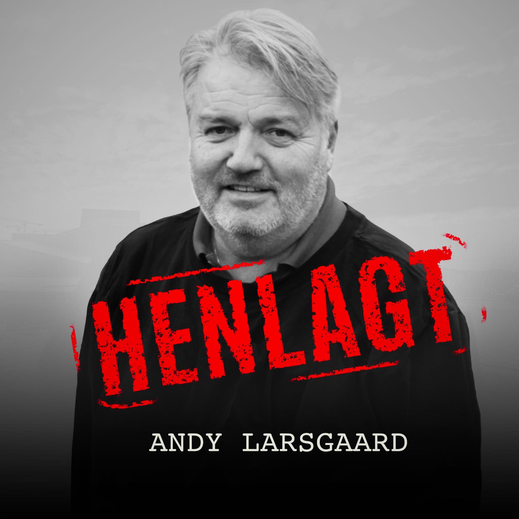 HENLAGT – Andy Larsgaard